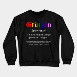 gringon Definition Like a regular Gringo funny Crewneck Sweatshirt